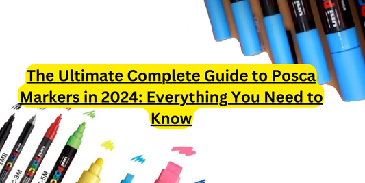 the ultimate complete guide to posca markers 2025